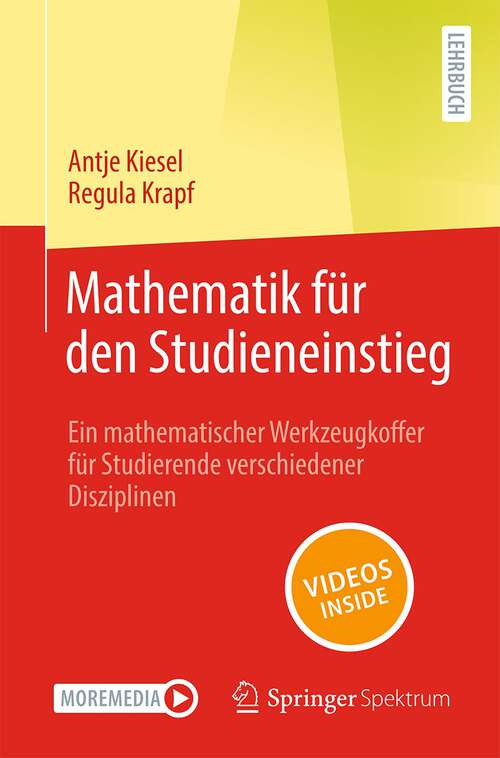 Book cover of Mathematik für den Studieneinstieg: Ein mathematischer Werkzeugkoffer für Studierende verschiedener Disziplinen (1. Aufl. 2023)