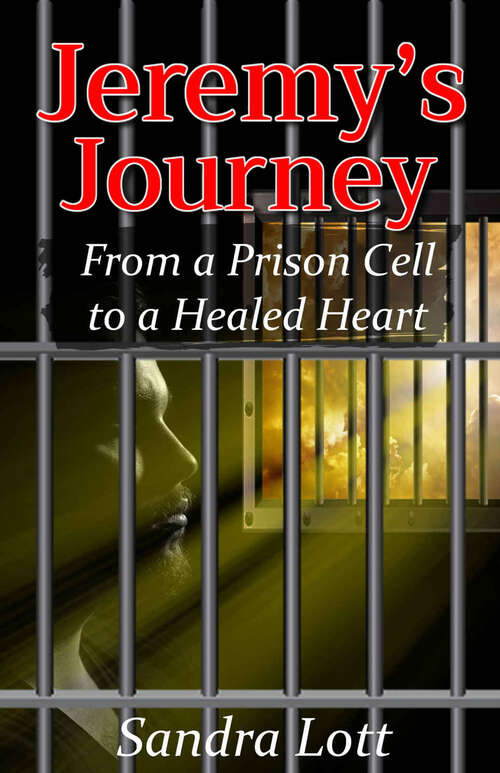 Book cover of Jeremy's Journey: From a Prison Cell to a Healed Heart