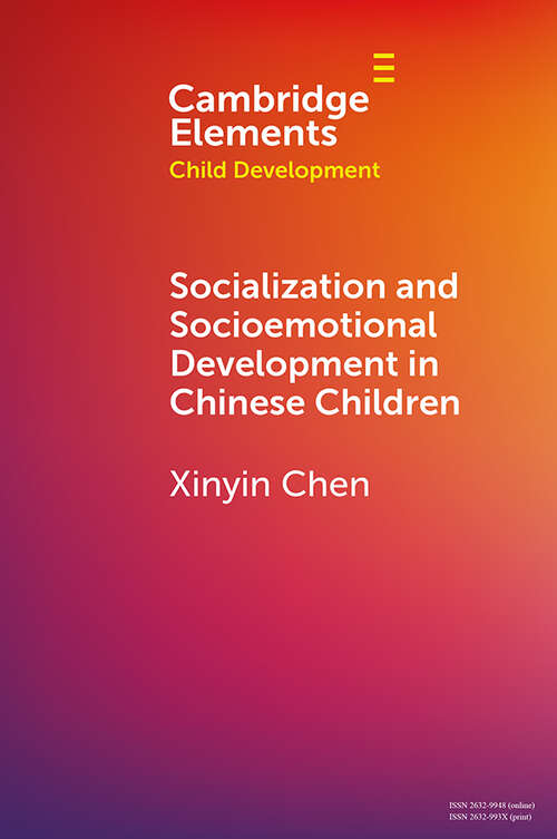 Book cover of Elements in Child Development: Socialization and Socioemotional Development in Chinese Children (Elements In Child Development Ser.)