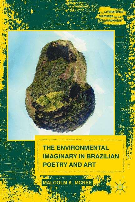 The Environmental Imaginary In Brazilian Poetry And Art