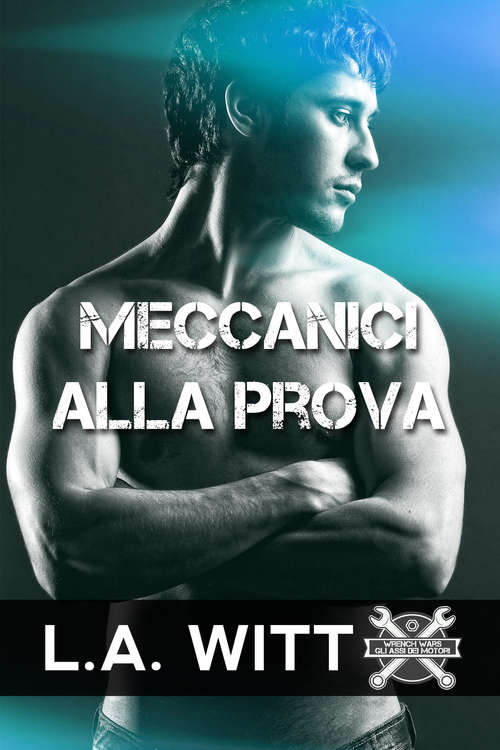 Book cover of Meccanici alla prova (Wrench Wars - Gli assi dei motori #1)