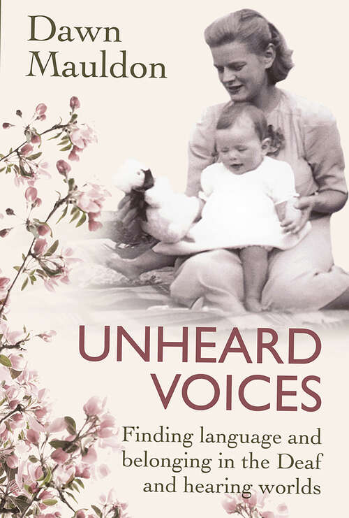 Book cover of Unheard Voices: Finding language and belonging in the Deaf and hearing worlds