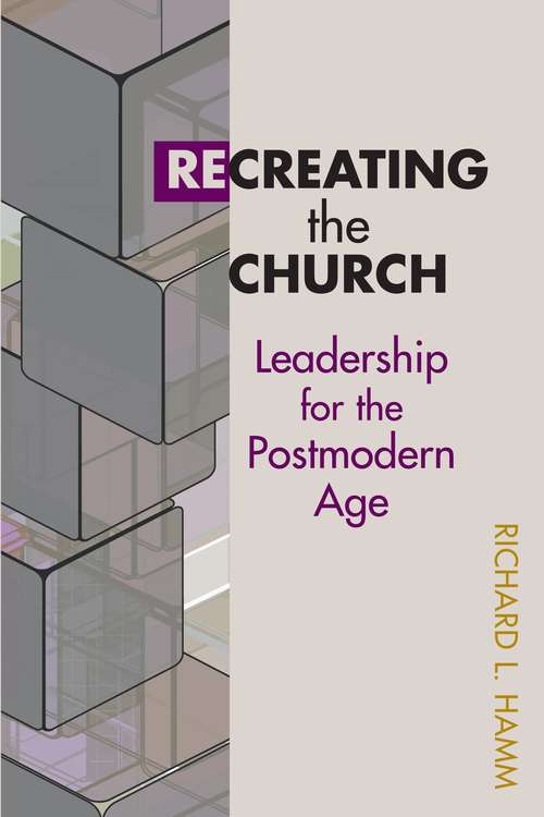 Book cover of Recreating The Church: Leadership for the Postmodern Age