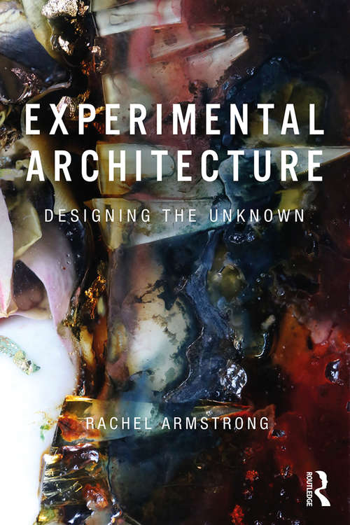 Book cover of Experimental Architecture: Designing the Unknown