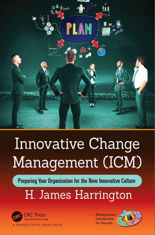 Innovative Change Management: Preparing Your Organization for the New Innovative Culture (Management Handbooks for Results)