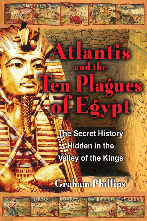 Book cover of Atlantis and the Ten Plagues of Egypt: The Secret History Hidden in the Valley of the Kings