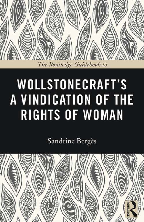 Book cover of The Routledge Guidebook to Wollstonecraft's A Vindication of the Rights of Woman (The Routledge Guides to the Great Books)