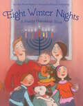 Eight Winter Nights: A Family Hanukkah Book