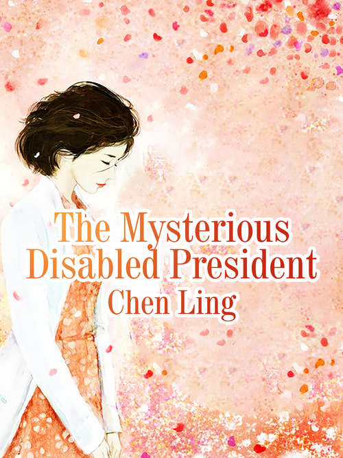 The Mysterious Disabled President: Volume 2 (Volume 2 #2)