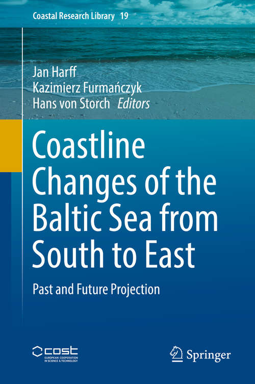 Coastline Changes of the Baltic Sea from South to East: Past and Future Projection (Coastal Research Library #19)