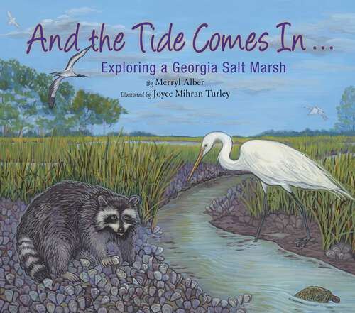 Book cover of And the Tide Comes In...: Exploring a Georgia Salt Marsh