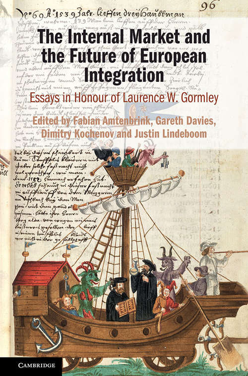 The Internal Market and the Future of European Integration: Essays in Honour of Laurence W. Gormley