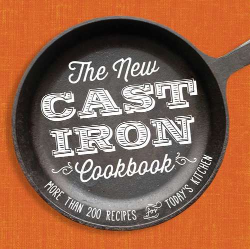 Book cover of The New Cast-Iron Cookbook: More Than 200 Recipes for Today's Kitchen