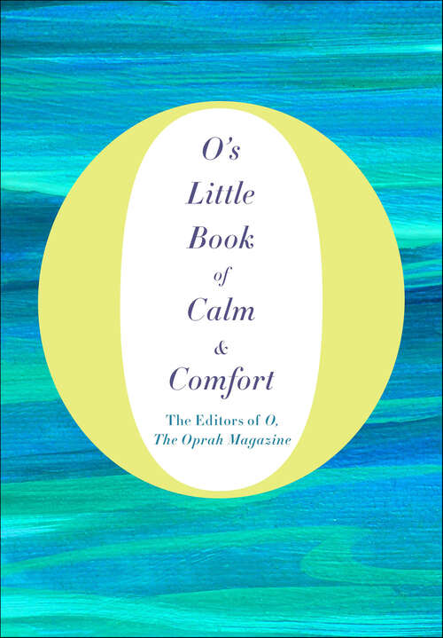 Book cover of O's Little Book of Calm & Comfort (O's Little Guide)