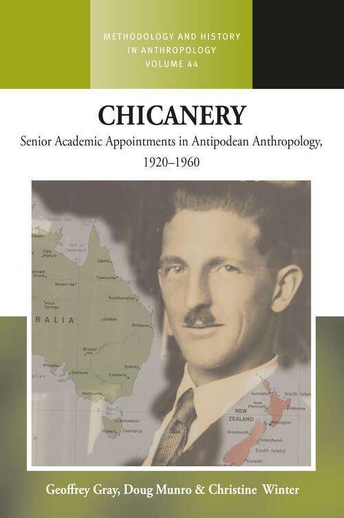Book cover of Chicanery: Senior Academic Appointments in Antipodean Anthropology, 1920–1960 (Methodology & History in Anthropology #44)