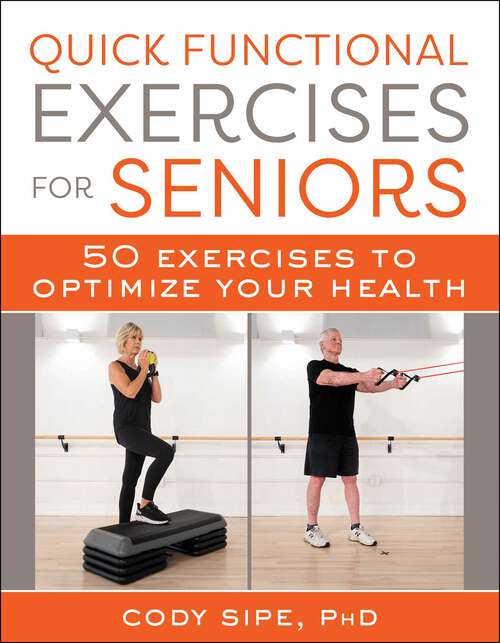 Book cover of Quick Functional Exercises for Seniors: 50 Exercises to Optimize Your Health
