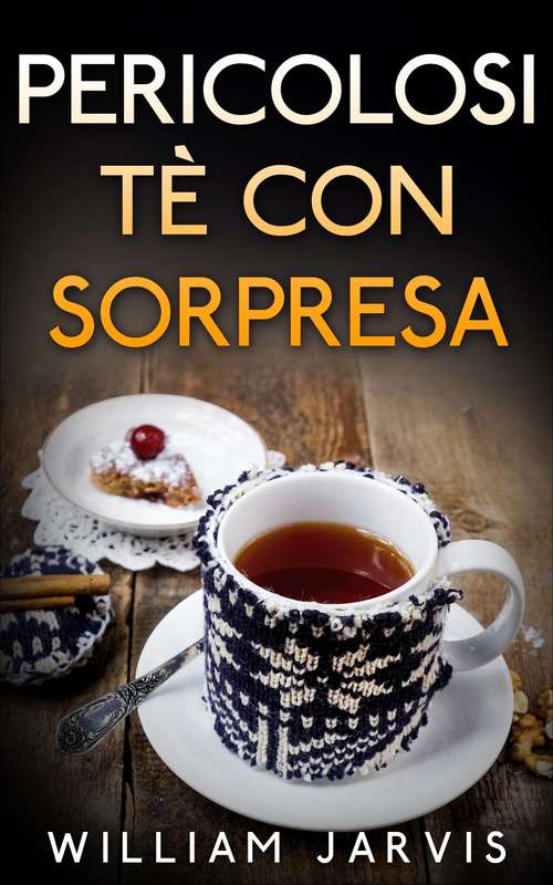 Book cover of Pericolosi tè con sorpresa