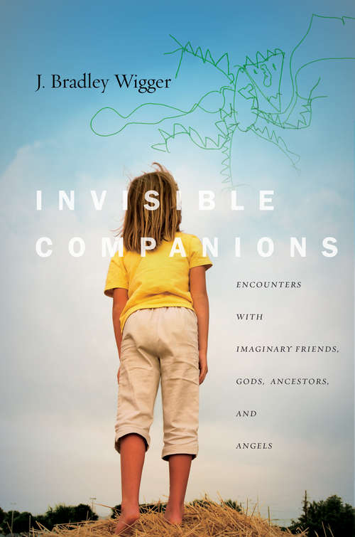 Book cover of Invisible Companions: Encounters with Imaginary Friends, Gods, Ancestors, and Angels (Spiritual Phenomena)