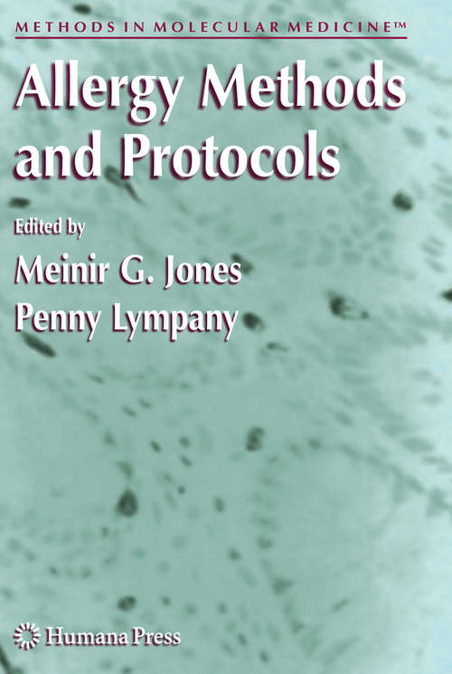 Allergy Methods and Protocols (Methods in Molecular Medicine #138)