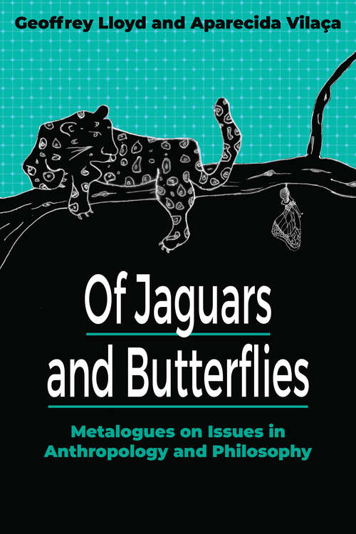 Book cover of Of Jaguars and Butterflies: Metalogues on Issues in Anthropology and Philosophy