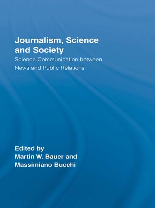 Book cover of Journalism, Science and Society: Science Communication between News and Public Relations (Routledge Studies in Science, Technology and Society: Vol. 7)
