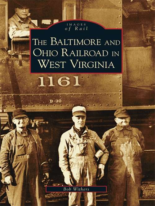 Book cover of Baltimore and Ohio Railroad in West Virginia, The