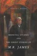Medieval Studies and the Ghost Stories of M. R. James (G - Reference, Information and Interdisciplinary Subjects)