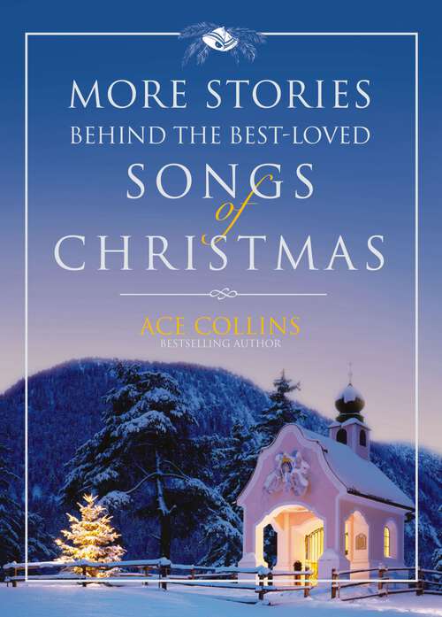 Book cover of More Stories Behind the Best-Loved Songs of Christmas