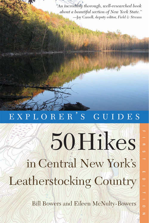 Explorer's Guide 50 Hikes in Central New York's Leatherstocking Country (Explorer's 50 Hikes)