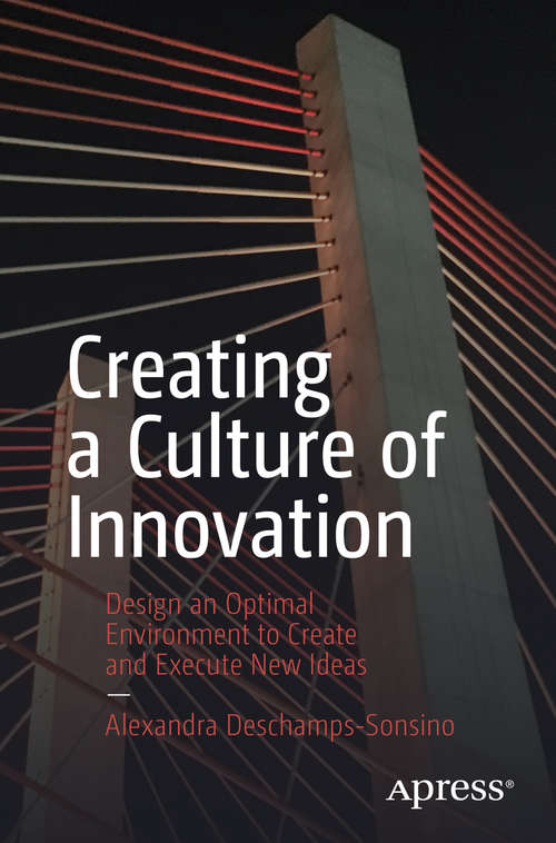 Book cover of Creating a Culture of Innovation: Design an Optimal Environment to Create and Execute New Ideas (1st ed.)