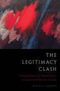 The Legitimacy Clash: Challenges to Democracy in Multinational States