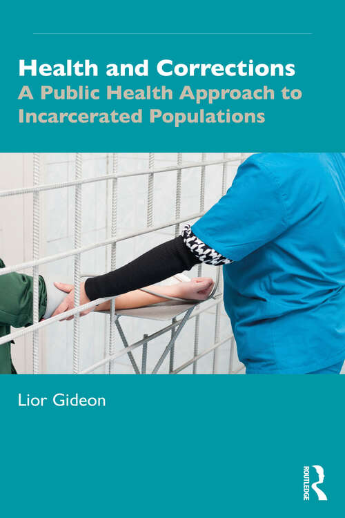 Book cover of Health and Corrections: A Public Health Approach to Incarcerated Populations (1)