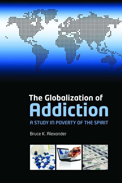 The Globalisation of Addiction: A Study in Poverty of the Spirit