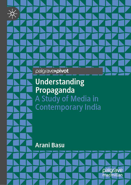 Book cover of Understanding Propaganda: A Study of Media in Contemporary India