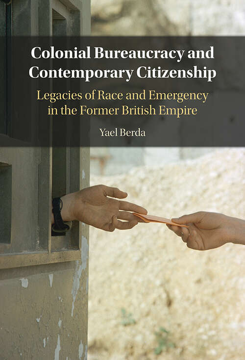 Book cover of Colonial Bureaucracy and Contemporary Citizenship