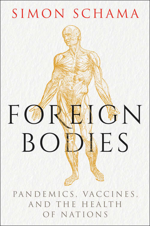 Book cover of Foreign Bodies: Pandemics, Vaccines, and the Health of Nations