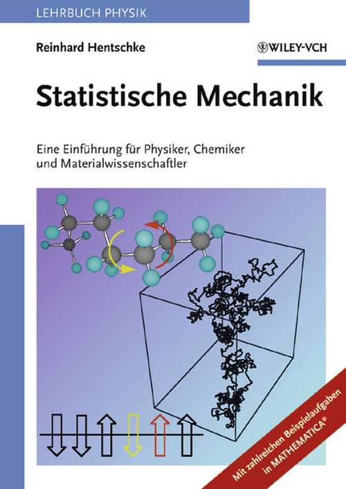 Book cover of Statistische Mechanik: Eine Einführung für Physiker, Chemiker und Materialwissenschaftler