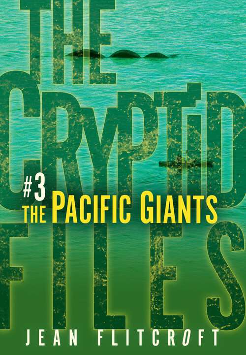 Book cover of The Pacific Giants (The Cryptid Files #3)