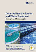 Decentralized Sanitation and Water Treatment: Concept and Technologies (Sustainable Industrial and Environmental Bioprocesses)