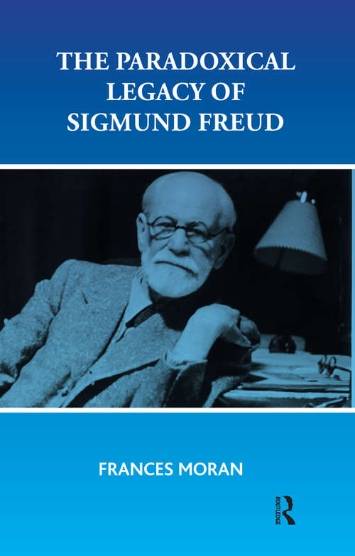 The Paradoxical Legacy of Sigmund Freud