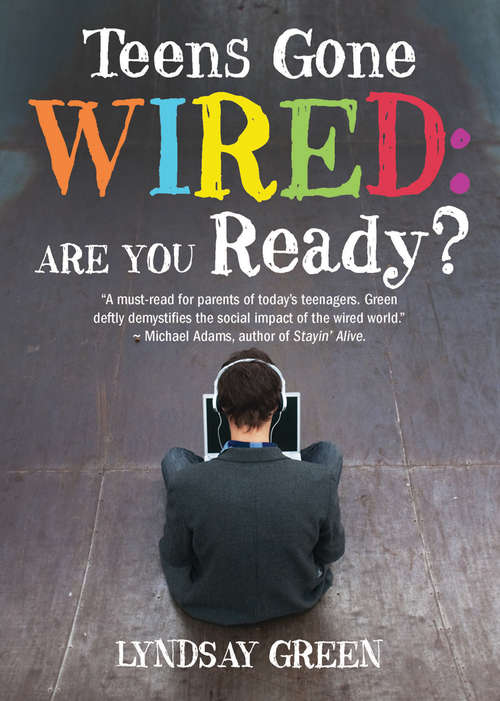 Book cover of Teens Gone Wired: Are You Ready?
