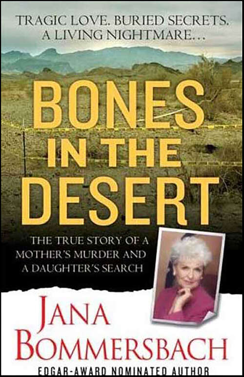 Book cover of Bones in the Desert: The True Story of a Mother's Murder and a Daughter's Search (St. Martin's True Crime Library)