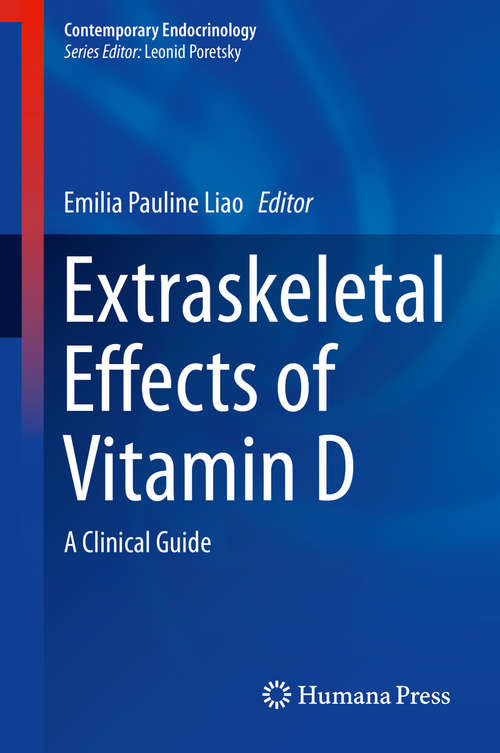 Book cover of Extraskeletal Effects of Vitamin D: A Clinical Guide (1st ed. 2018) (Contemporary Endocrinology)