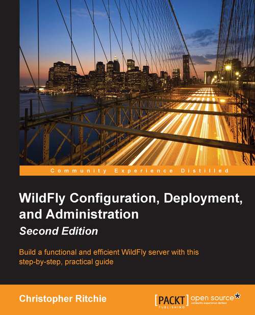 Book cover of WildFly Configuration, Deployment, and Administration - Second Edition