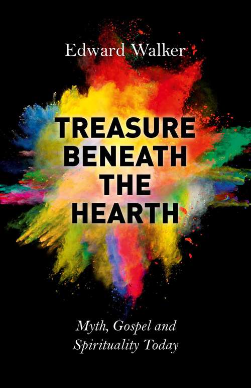 Book cover of Treasure Beneath the Hearth: Myth, Gospel and Spirituality Today
