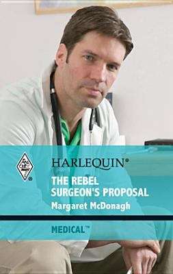 Book cover of The Rebel Surgeon's Proposal