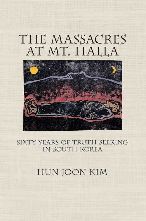 The Massacres at Mt. Halla: Sixty Years of Truth Seeking in South Korea