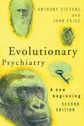 Evolutionary Psychiatry, second edition: A New Beginning (Routledge Mental Health Classic Editions Ser.)