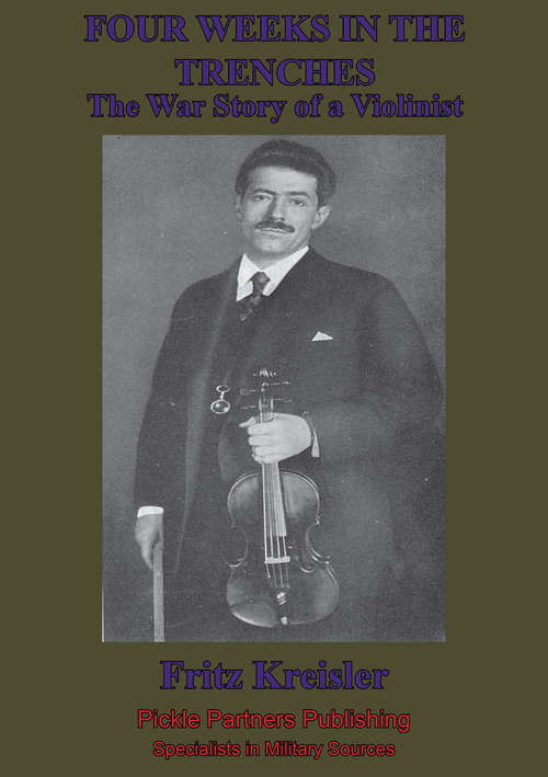 Book cover of Four Weeks In The Trenches; The War Story Of A Violinist [Illustrated Edition]