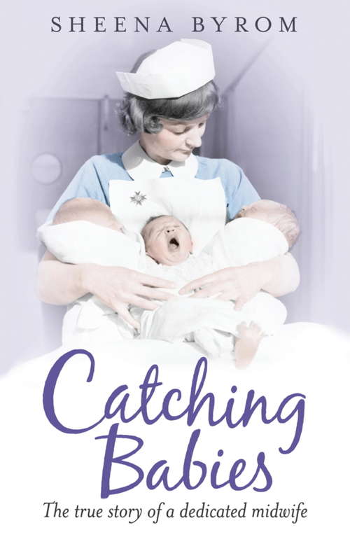 Book cover of Catching Babies: A Midwife's Tale